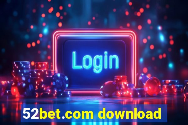 52bet.com download